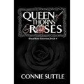 Queen of Thorns and Roses