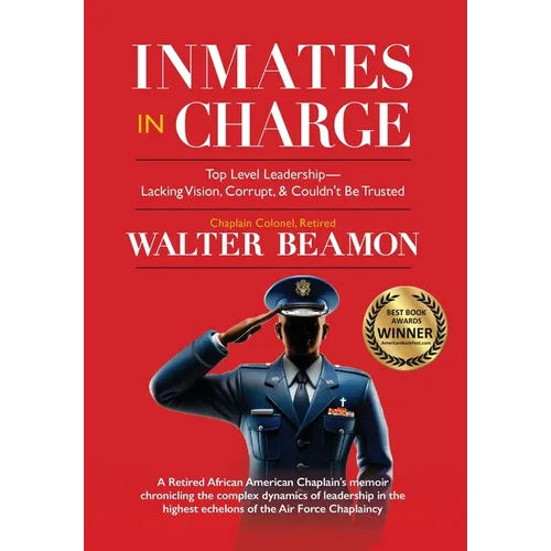 Inmates in Charge: Top Level Leadership - Lacking Vision, Corrupt, & Couldn't Be Trusted