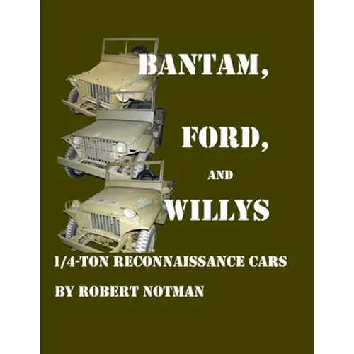 Bantam, Ford and Willys--1/4-Ton Reconnaissance Cars