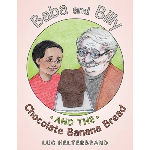 Baba and Billy and the Chocolate Banana Bread