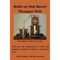 Build an Oak Barrel Thumper Still