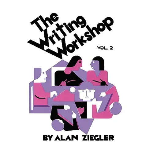 The Writing Workshop: How to Teach Creative Writing Volume 2