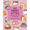 Mini Kawaii Kitties: Learn How to Draw 75 Cats in All Their Glory