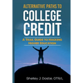 Alternative Paths To College Credit: A Trail Guide To Hacking Higher Education