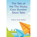 The Tale of the The Muley Cow Slumber-Town Tales