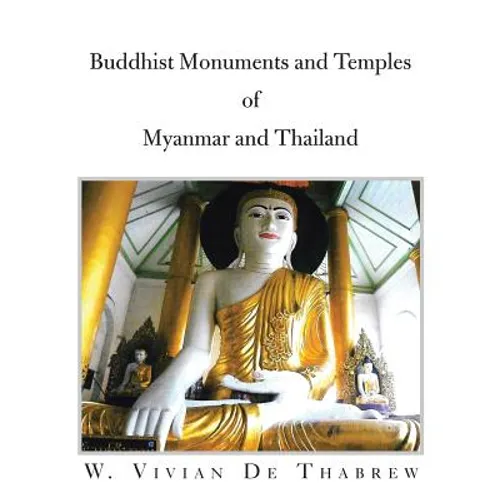 Buddhist Monuments and Temples of Myanmar and Thailand