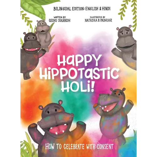 Happy Hippotastic Holi!: How to Celebrate with Consent