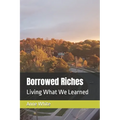 Borrowed Riches: Living What We Learned
