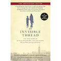 An Invisible Thread: The True Story of an 11-Year-Old Panhandler, a Busy Sales Executive, and an Unlikely Meeting with Destiny