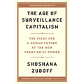 The Age of Surveillance Capitalism: The Fight for a Human Future at the New Frontier of Power