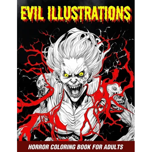 Evil Illustrations: Horror Coloring Book For Adults
