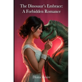 The Dinosaur's Embrace: A Forbidden Romance