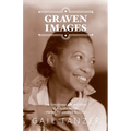 Graven Images The Tumultuous Life and Times of Augusta Savage, Harlem Renaissance Sculptor