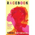 Racebook: A Personal History of the Internet