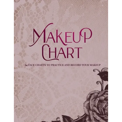 Makeup Chart: Practice and Record Your Makeup Looks 8.5" x 11"
