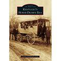 Kentucky's Horse-Drawn Era