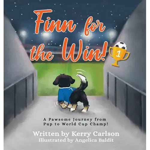 Finn for the Win!: A Pawsome Journey from Pup to World Cup Champ!