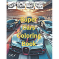 Super Cars Coloring Book: Fast Cars For Coloring Book