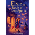 Elsie And The Book Of Lost Spells