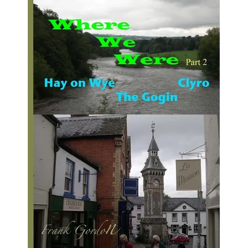 Where We Were - Part 2 Hay on Wye Clyro The Gogin