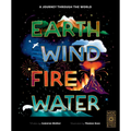 Earth, Wind, Fire, Water: A Journey Through the World