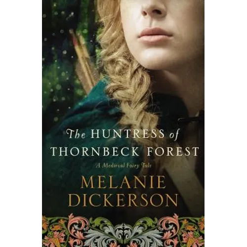 The Huntress of Thornbeck Forest: A Low-Spice Robin Hood Reimagining Historical Romance