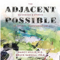 The Adjacent Possible: Guidebook & Stories Of Artistic Transformation