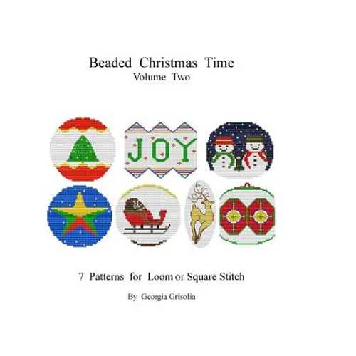 Beaded Christmas Time Volume Two: patterns for ornaments