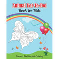 Animal Dot-to-dot Book For Kids Connect The Dots And Coloring: for kids learning and coloring book (volume 2)
