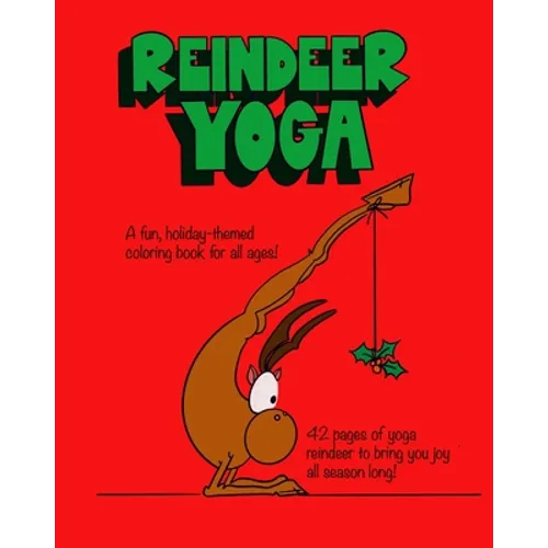 Reindeer Yoga: A Fun, Holiday-Themed Coloring Book for All Ages