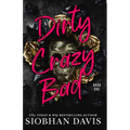 Dirty Crazy Bad (Dirty Crazy Bad Duet Book 1)