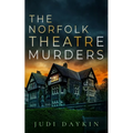 The Norfolk Theatre Murders: an absolutely gripping crime thriller