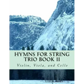 Hymns For String Trio Book II - violin, viola, and cello