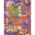 Big Kids Coloring Book: Celtic Crosses & Curious Calligraphy: 48+ line-art illustrations to color on single-sided pages plus bonus pages from
