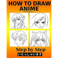 How to Draw Anime for Beginners Step by Step: Manga and Anime Drawing Tutorials Book 2