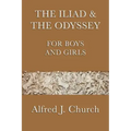 The Iliad & the Odyssey for Boys and Girls