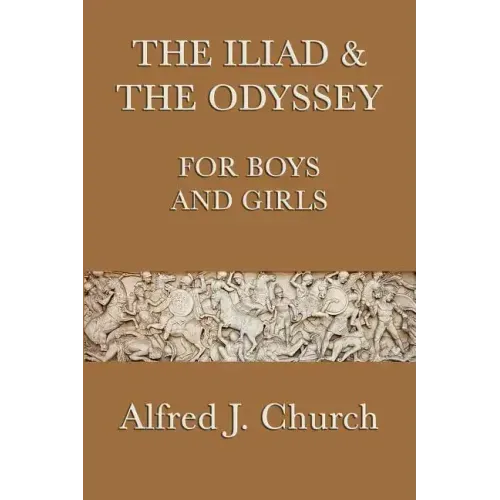 The Iliad & the Odyssey for Boys and Girls