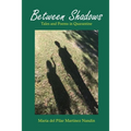 Between Shadows: Tales and Poems in Quarantine