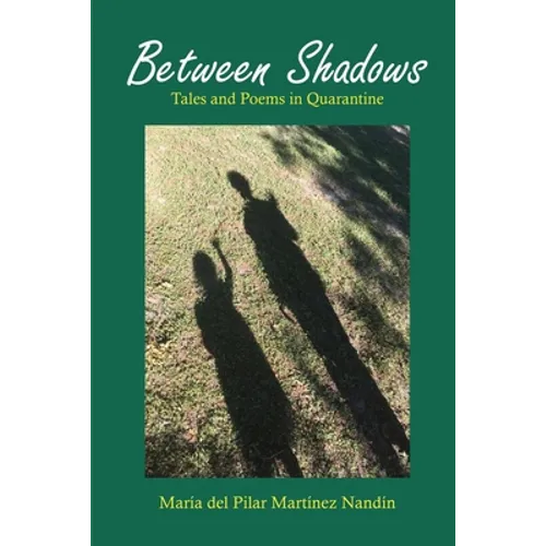 Between Shadows: Tales and Poems in Quarantine
