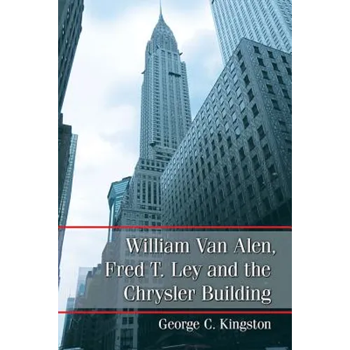 William Van Alen, Fred T. Ley and the Chrysler Building