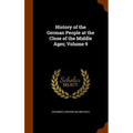History of the German People at the Close of the Middle Ages; Volume 9