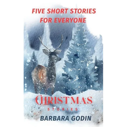 Christmas Stories: Five Short Stories For Everyone