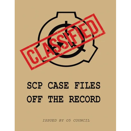 SCP Case Files: Off The Record