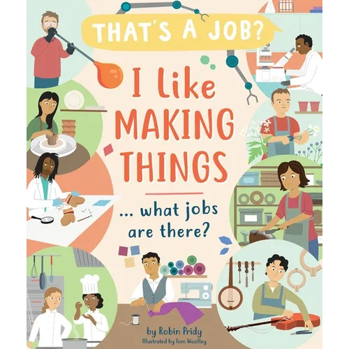 I Like Making Things ... What Jobs Are There?