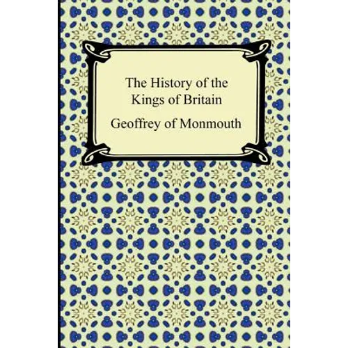 The History of the Kings of Britain