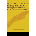 The Sloyd System Of Wood Working, With A Brief Description Of The Eva Rodhe Model Series (1892)