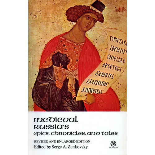 Medieval Russia's Epics, Chronicles, and Tales