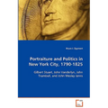 Portraiture and Politics in New York City, 1790-1825