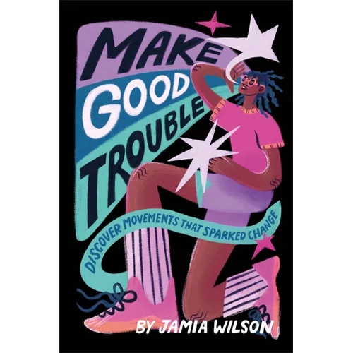 Make Good Trouble: Discover Movements That Sparked Change