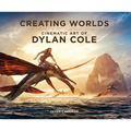 Creating Worlds: The Disney and 20th Century Studios Cinematic Art of Dylan Cole